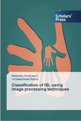 Classification of ISL using image processing techniques - Marimuthu Krishnaveni,Venkatachalam Radha - cover