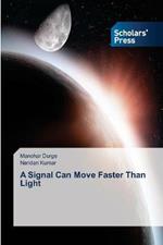 A Signal Can Move Faster Than Light