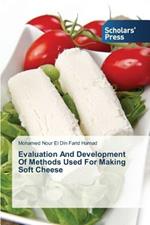 Evaluation and Development of Methods Used for Making Soft Cheese