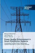 Power Quality Enhancement in Smart Distribution Systems