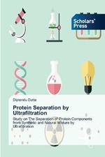 Protein Separation by Ultrafiltration