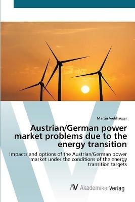 Austrian/German power market problems due to the energy transition - Martin Viehhauser - cover