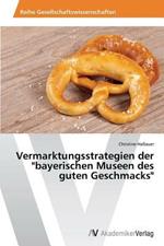 Vermarktungsstrategien der bayerischen Museen des guten Geschmacks