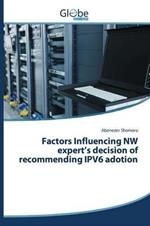 Factors Influencing NW expert's decision of recommending IPV6 adotion