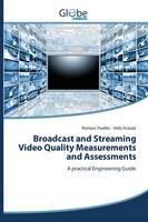 Broadcast and Streaming Video Quality Measurements and Assessments