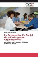 La Representacion Social de la Participacion Organizacional