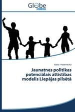 Jaunatnes politikas potencialais attistibas modelis Liepajas pilseta