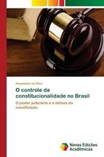 O controle da constitucionalidade no Brasil