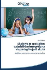 Skolenu ar specialam vajadzibam integresana visparizglitojosa skola