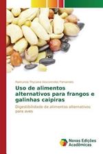 Uso de alimentos alternativos para frangos e galinhas caipiras