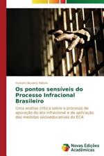 Os pontos sensiveis do Processo Infracional Brasileiro