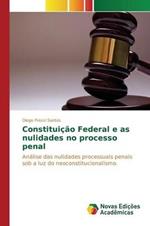 Constituicao Federal e as nulidades no processo penal