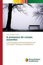 A presenca de corpos ausentes