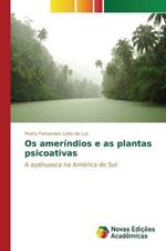 Os amerindios e as plantas psicoativas