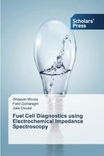 Fuel Cell Diagnostics using Electrochemical Impedance Spectroscopy