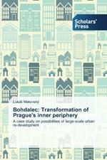 Bohdalec: Transformation of Prague's inner periphery