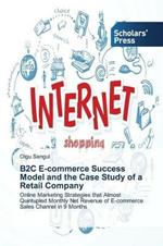 B2C E-commerce Success Model and the Case Study of a Retail Company