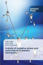 A study of oxidative stress and antioxidants in diabetic retinopathy