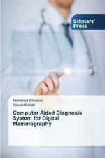 Computer Aided Diagnosis System for Digital Mammography