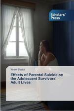 Effects of Parental Suicide on the Adolescent Survivors' Adult Lives