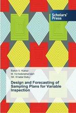 Design and Forecasting of Sampling Plans for Variable Inspection