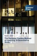 The Decision Theatre Method of Learning: A Quantitative Study