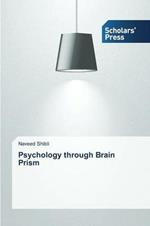 Psychology through Brain Prism