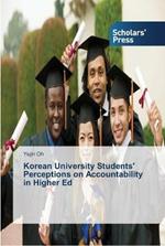 Korean University Students' Perceptions on Accountability in Higher Ed