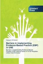 Barriers in implementing Evidence-Based Practice (EBP) in UAE