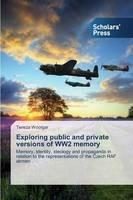 Exploring public and private versions of WW2 memory