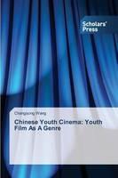 Chinese Youth Cinema: Youth Film As A Genre