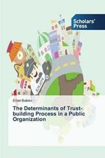 The Determinants of Trust-building Process in a Public Organization