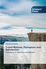 Travel Motives, Perception and Satisfaction