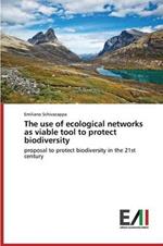 The use of ecological networks as viable tool to protect biodiversity