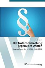 Die Gutachterhaftung gegenuber Dritten