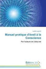 Manuel Pratique d'Eveil A La Conscience