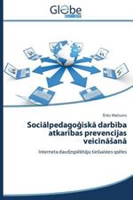 Socialpedagogiska darbiba atkaribas prevencijas veicinasana