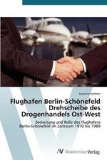 Flughafen Berlin-Schoenefeld Drehscheibe des Drogenhandels Ost-West