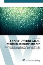 A.T.Stills TRIUNE MAN - Moderne Interpretationen