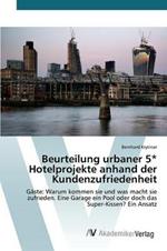 Beurteilung urbaner 5* Hotelprojekte anhand der Kundenzufriedenheit