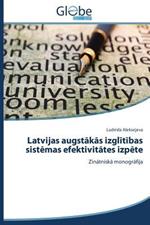 Latvijas augstakas izglitibas sistemas efektivitates izpete