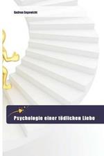 Psychologie einer toedlichen Liebe