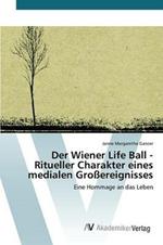 Der Wiener Life Ball - Ritueller Charakter eines medialen Grossereignisses