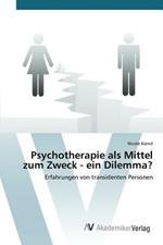 Psychotherapie als Mittel zum Zweck - ein Dilemma?