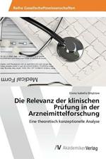 Die Relevanz der klinischen Prufung in der Arzneimittelforschung