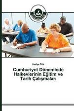 Cumhuriyet Doeneminde Halkevlerinin Egitim ve Tarih Calismalari