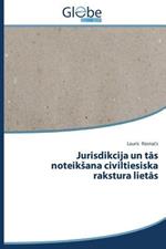 Jurisdikcija un tas noteiksana civiltiesiska rakstura lietas