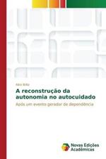 A reconstrucao da autonomia no autocuidado