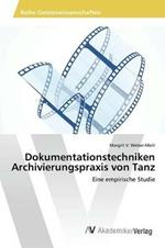 Dokumentationstechniken Archivierungspraxis von Tanz