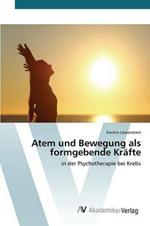 Atem und Bewegung als formgebende Krafte